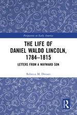 The Life of Daniel Waldo Lincoln, 1784-1815