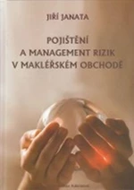 Pojištění a management rizik v makléřském obchodě - Jiří Janata
