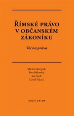 Římské právo v občanském zákoníku - Petr Bělovský, David Falada, Michal Střejpek, Jan Šejdl