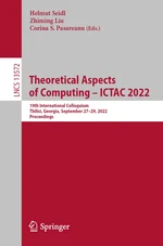 Theoretical Aspects of Computing â ICTAC 2022