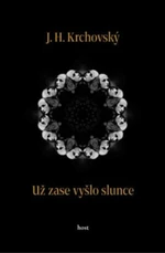 Už zase vyšlo slunce - J. H. Krchovský