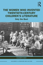 The Women Who Invented Twentieth-Century Childrenâs Literature