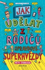 Jak udělat z rodičů opravdové superhvězdy - Pete Johnson - e-kniha