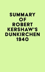 Summary of Robert Kershaw's DÃ¼nkirchen 1940