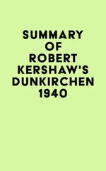 Summary of Robert Kershaw's DÃ¼nkirchen 1940