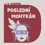 Poslední Mohykán - James Fenimore Cooper - audiokniha