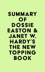 Summary of Dossie Easton & Janet W. Hardy's The New Topping Book