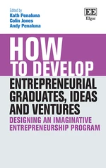 How to Develop Entrepreneurial Graduates, Ideas and Ventures