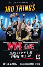 100 Things WWE Fans Should Know &amp; Do Before They Die