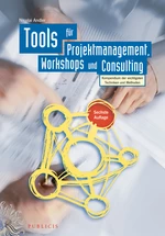 Tools f&uuml;r Projektmanagement, Workshops und Consulting