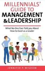 Millennials' Guide to Management & Leadership