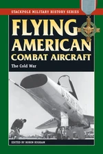 Flying American Combat Aircraft