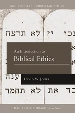 An Introduction to Biblical Ethics