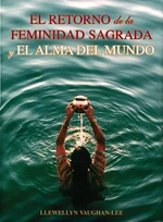 El Retorno de la Feminidad Sagrada y el Alma del Mundo