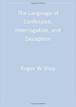 The Language of Confession, Interrogation, and Deception