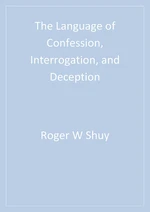 The Language of Confession, Interrogation, and Deception