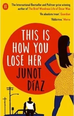 This Is How You Lose Her - Junot Díaz