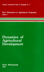 Dynamics of Agricultural Development (New Dimensions in Agricultural Geography Volume-7) (Concept's International Series in Geography No.4)