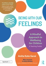 Being With Our Feelings - A Mindful Approach to Wellbeing for Children