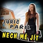 Jurič Pařil – Nech mě jít