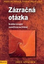 Zázračná otázka - Yvonne Dolan, Steve Shazer