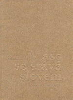 Maso se stává slovem - Miloš Doležal, Jakub Grec