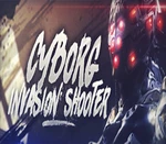 Cyborg Invasion Shooter Steam CD Key
