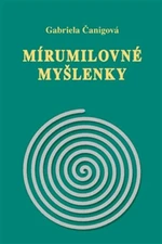 Mirumilovné myšlenky - Gabriela Čanigová