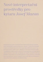 Nové interpretační prostředky pro kytaru - Jozef Mazan