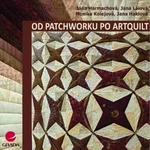 Od patchworku po artquilt - Jana Harmachová - e-kniha