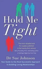 Hold Me Tight : Your Guide to the Most Successful Approach to Building Loving Relationships (Defekt) - Sue Johnson