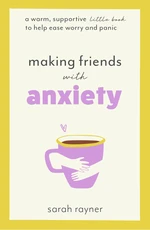 Making Friends with Anxiety