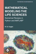 Mathematical Modeling the Life Sciences