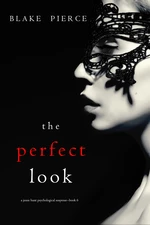 The Perfect Look (A Jessie Hunt Psychological Suspense ThrillerâBook Six)
