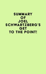 Summary of Joel Schwartzberg's Get to the Point!