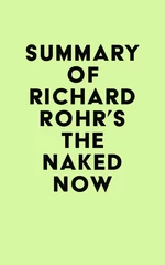 Summary of Richard Rohr's The Naked Now