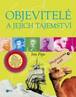 Objevitelé a jejich tajemství - Jim Pipe