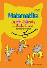 Matematika Desaťminútovky pre 2., 3., 4. ročník základných škôl - Martina Jeloková