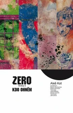 Zero Kdo ohněm - Aleš Kot