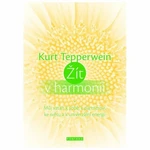 Žít v harmonii - Kurt Tepperwein