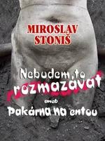 Nebudem to rozmazávat - Miroslav Stoniš - e-kniha