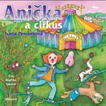 Anička a cirkus - Ivana Peroutková - audiokniha