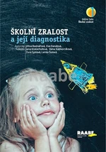 Školní zralost a její diagnostika - Jiřina Bednářová, Jana Kratochvílová, Lenka Šulová, Hana Nádvorníková, Zora Syslová, JUDr. Eva Dandová