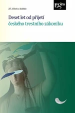 Deset let od přijetí českého trestního zákoníku - Jiří Jelínek