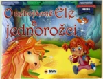 O nebojácné Ele a jednorožci