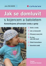 Jak se domluvit s kojencem a batoletem - Terezie Vasilovčík-Šustová
