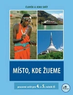 Místo, kde žijeme pracovní sešit pro 4. a 5. ročník ZŠ - Irena Smolová, Zdeněk Szczyrba