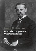 Historik a diplomat Vlastimil Kybal - Jaroslav Hrdlička - e-kniha