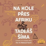 Na kole přes Afriku - Tadeáš Šíma - audiokniha