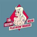 Tři sestry – Platinum MaXXXimum